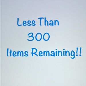 Less Than 300 Items Remaining!!